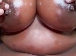 POV:BIG TITS EBony OILING Tits UPCLOse+Massaging Black HARD NIPPLES-BIG PUFFY NIPPLES
