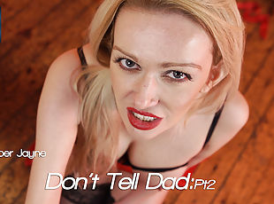 Amber Jayne - Don’t Tell Dad:Pt2 - Sexy Videos - WankitNow